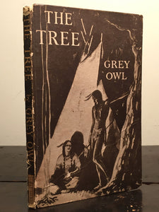 THE TREE by GREY OWL, SIGNED 1st / 1st 1937, Environmentalism Conservation