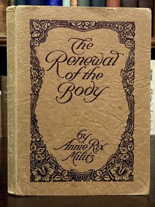RENEWAL OF THE BODY - Militz, 1926 - NEW THOUGHT PHYSICAL MENTAL CELLULAR HEALTH