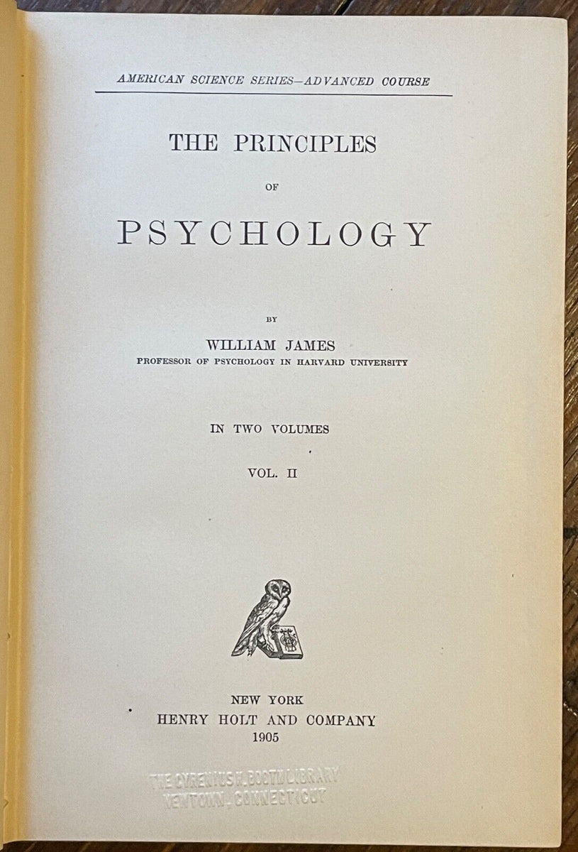 PRINCIPLES OF PSYCHOLOGY - William James, 1905 - PSYCHOTHERAPY, CONSCI ...