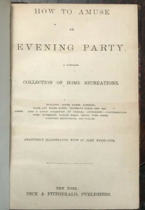 HOW TO AMUSE AN EVENING PARTY - Dick & Fitzgerald, 1st 1869 - GAMES MAGIC TRICKS