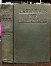 OCCULTISM AND COMMON-SENSE - 1st Ed, 1908 - GHOSTS SPIRITS DIVINATION PSYCHIC