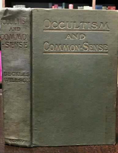 OCCULTISM AND COMMON-SENSE - 1st Ed, 1908 - GHOSTS SPIRITS DIVINATION PSYCHIC