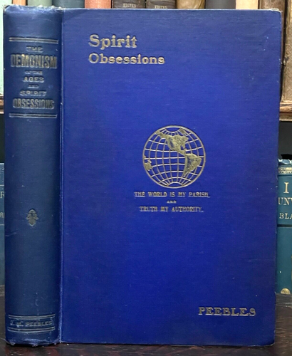 SPIRIT OBSESSIONS - Peebles, 1st 1904 - OCCULT, EVIL SPIRITS, DEMONS, POSSESSION