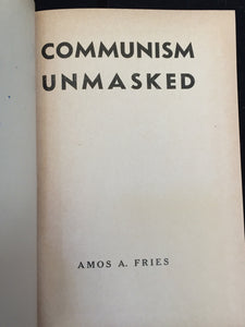 COMMUNISM UNMASKED by Amos A. Fries, 1st/1st 1937 Early Anti-Communism, SIGNED