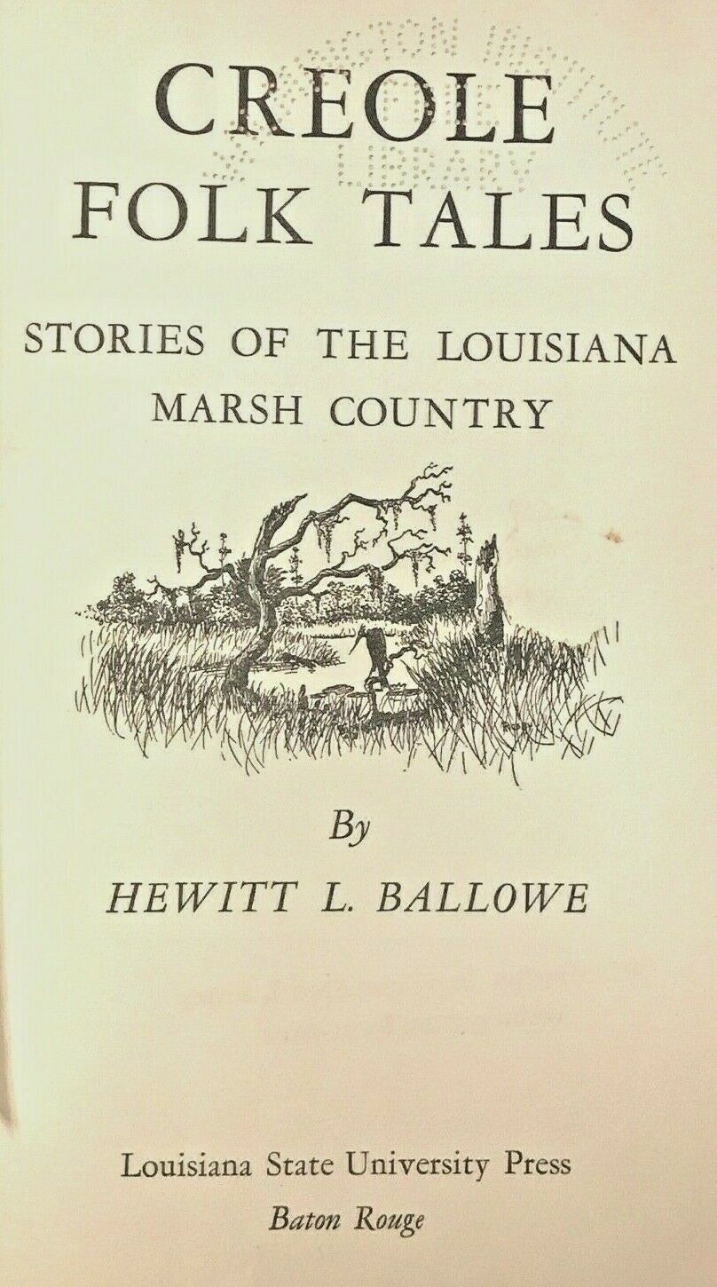 CREOLE FOLK TALES - Ballowe, 1948 SOUTHERN SOUTH LOUISIANA SWAMP BAYOU FOLKLORE