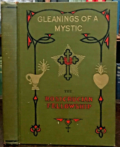 GLEANINGS OF A MYSTIC - Heindel, 1st 1922 - MYSTICISM SOUL ROSICRUCIAN MAGIC