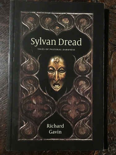 SYLVAN DREAD: TALES OF PASTORAL DARKNESS - 1st 2016 - Three Hands Press HORROR