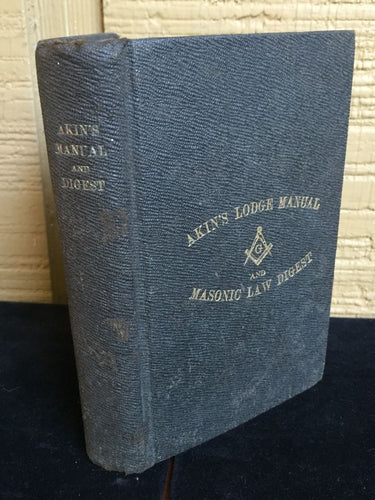 AKIN'S LODGE MANUAL WITH THE GEORGIA MASONIC CODE, J.W. Akin, 1911 FREEMASONS