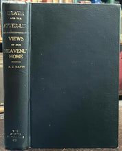 DEATH & THE AFTERLIFE & VIEWS OF OUR HEAVENLY HOME - Davis, 1928 SPIRITS HEAVEN