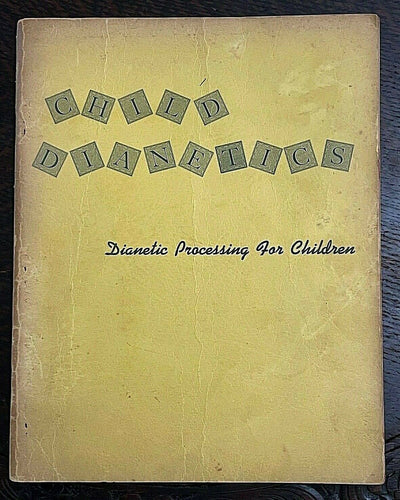 CHILD DIANETICS: DIANETIC PROCESSING FOR CHILDREN - L. Ron Hubbard, 1st Ed, 1951