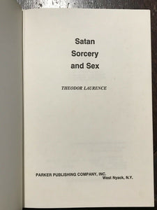 SATAN, SORCERY AND SEX  - Laurence, 1st 1974 - DEVIL DEMONS WITCHES WITCHCRAFT