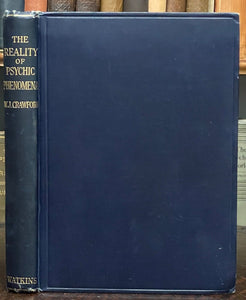 REALITY OF PSYCHIC PHENOMENA - Crawford, 1919 PSYCHOKINESIS, AFTERLIFE, MEDIUMS