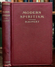 MODERN SPIRITISM - 1912, Raupert - OCCULT PARAPSYCHOLOGY SPIRITUALISM SPIRITS
