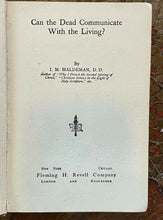 CAN THE DEAD COMMUNICATE WITH THE LIVING? - 1st Ed, 1920 - SPIRITS FALLEN ANGELS
