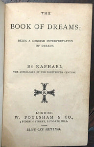 THE BOOK OF DREAMS - Raphael, 1st 1886 DIVINATION PROPHECY ZODIAC SOUL MESSAGES