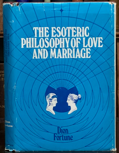 ESOTERIC PHILOSOPHY OF LOVE AND MARRIAGE - Fortune, 1970 - SOULMATES SPIRITS SEX