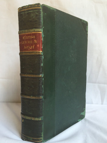 LECTURES ON BOTANY AS DELIVERED TO HIS PUPILS, William Curtis, 1st 1803 - PLATES