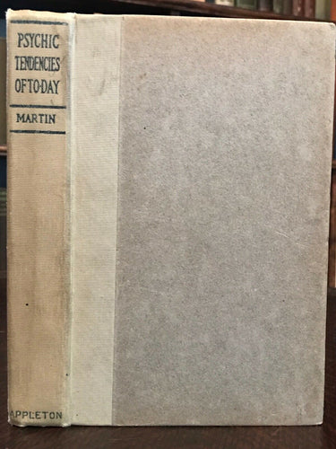 PSYCHIC TENDENCIES OF TODAY - 1st Ed 1918 - LIFE AFTER DEATH OCCULT SPIRITUALISM
