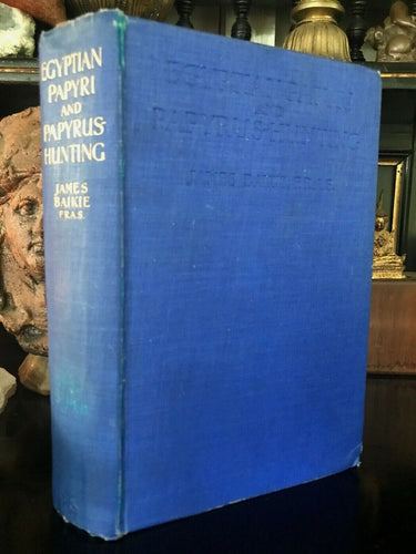 EGYPTIAN PAPYRI AND PAPYRUS HUNTING - Baikie, 1st 1925 ANCIENT EGYPT LITERATURE