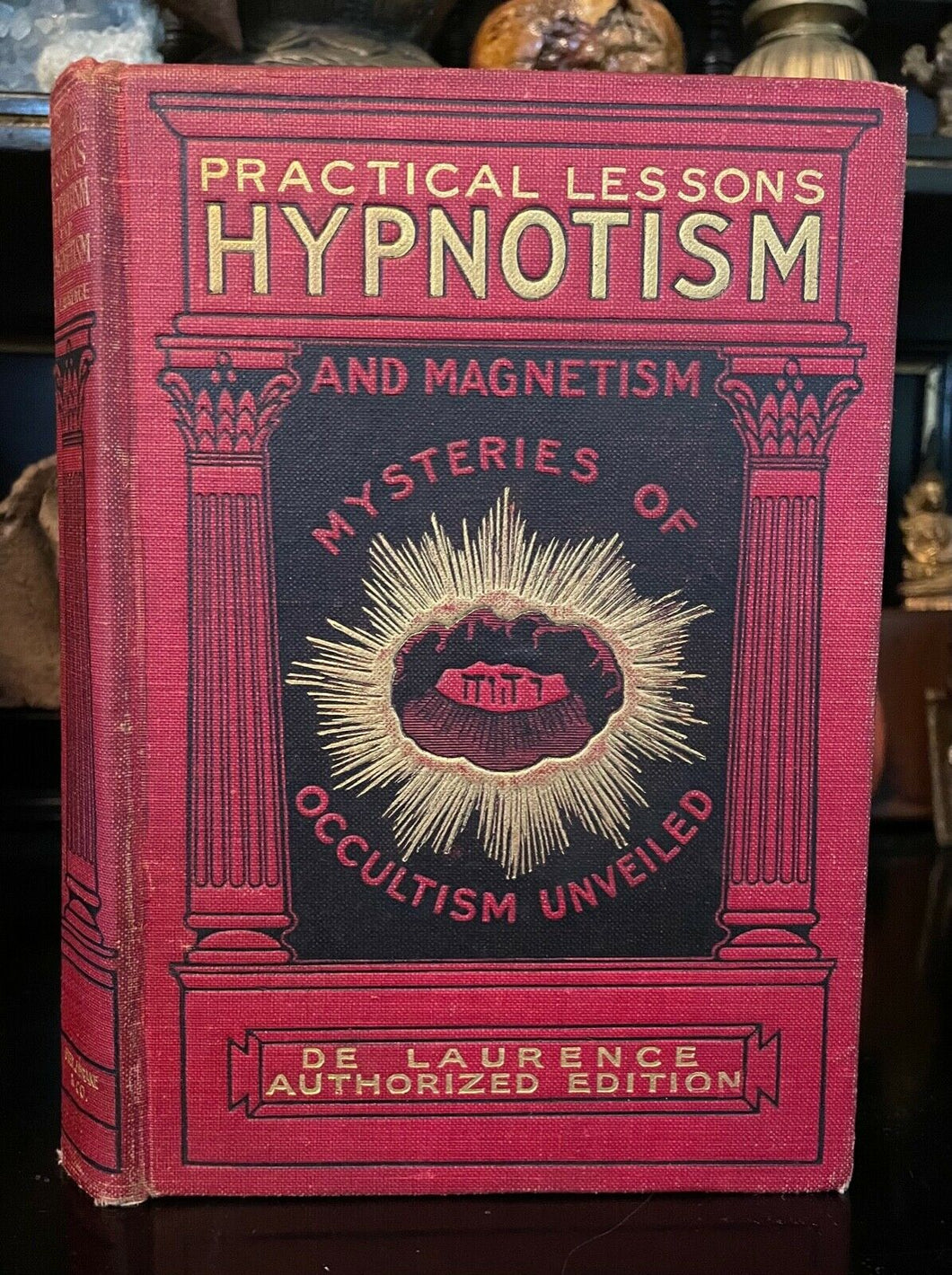 PRACTICAL LESSONS IN HYPNOTISM AND MAGNETISM - De Laurence HYPNOSIS MAGIC, 1908