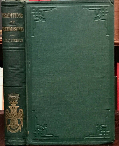 TRADITIONS OF FREEMASONRY - Pierson, 1866 MASONIC RITUALS ANCIENT MYSTERIES