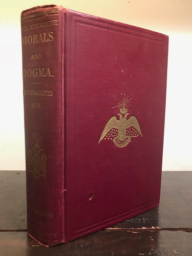 MORALS AND DOGMA 1927 FREEMASONRY 33rd DEGREE ANCIENT SCOTTISH RITE FREEMASONS