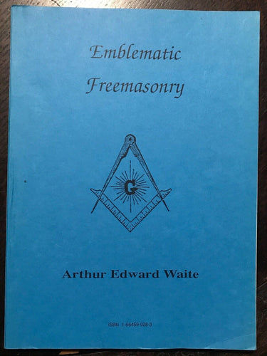 EMBLEMATIC FREEMASONRY - Waite, 1992 - MASONIC MYSTERIES SECRET TRADITIONS RITES