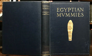 EGYPTIAN MUMMIES - 1st Ed, 1924 - ANCIENT EGYPTOLOGY MUMMIFICATION DEATH BURIAL