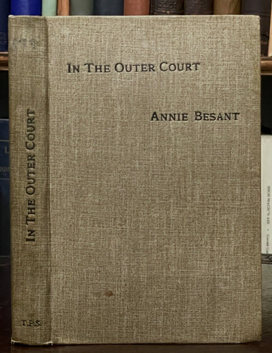 IN THE OUTER COURT - Annie Besant, 1898 - THEOSOPHY, SPIRIT, SOUL DEVELOPMENT