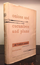 Onions and Cucumbers and Plums: 46 Yiddish Poems, S. Betsky HC/DJ REVIEW COPY