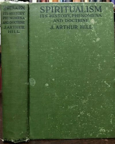 SPIRITUALISM: HISTORY, PHENOMENA, DOCTRINE - 1919, Hill & Doyle - GHOSTS SPIRITS