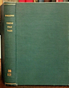 CREOLE FOLK TALES - Ballowe, 1948 SOUTHERN SOUTH LOUISIANA SWAMP BAYOU FOLKLORE