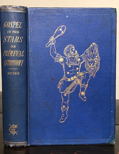 GOSPEL IN THE STARS, OR PRIMEVAL ASTRONOMY - Joseph Seiss - 1882 - ASTROLOGY