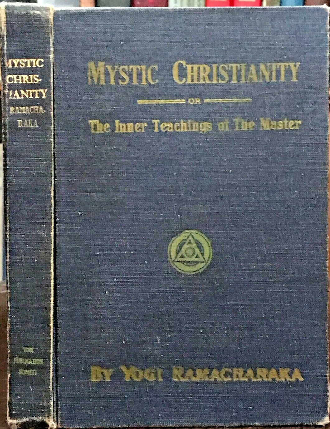 MYSTIC CHRISTIANITY - William Atkinson, 1935 - MYSTICISM CHRIST VIRGIN BIRTH