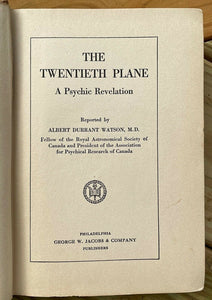 TWENTIETH PLANE - Watson, 1st 1919 - MEDIUMS, SEANCES, PSYCHIC, AFTERLIFE, SOUL