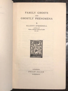 ELLIOTT O'DONNELL - FAMILY GHOSTS & GHOSTLY PHENOMENA, 1st/1st 1933 Supernatural