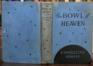 BOWL OF HEAVEN - E. Adams, 1930 - ASTROLOGY OCCULT DIVINATION PROPHECY