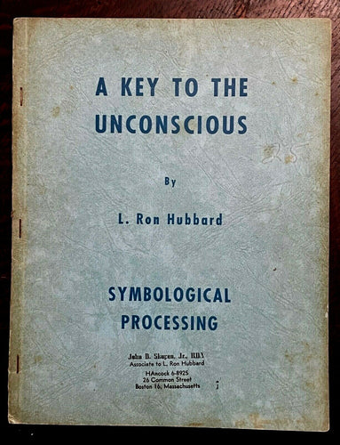 KEY TO THE UNCONSCIOUS: SYMBOLOGICAL PROCESSING - L. Ron Hubbard, 1st Ed, 1952