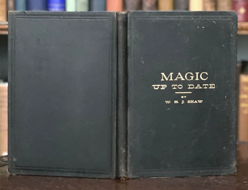 MAGIC UP TO DATE - Shaw, 1st 1890s - 101 MAGICIAN TRICKS, CONJURING, MESMERISM