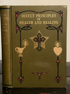 OCCULT PRINCIPLES OF HEALTH AND HEALING - MAX HEINDEL, 1938