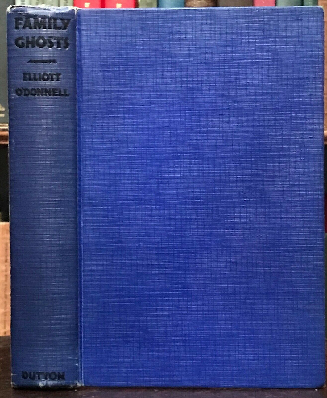 FAMILY GHOSTS AND GHOSTLY PHENOMENA - O'Donnell, 1st 1934 OCCULT SPIRITS PHANTOM