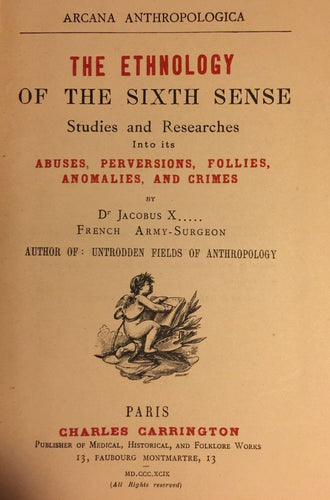 ETHNOLOGY OF THE SIXTH SENSE: SEXUAL ABUSES, PERVERSIONS - Dr. Jacobus X, 1899