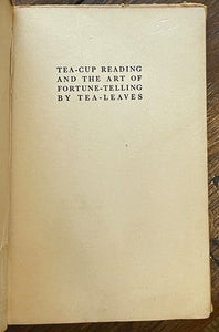 TEA CUP READING: HOW TO TELL FORTUNES BY TEA LEAVES - Ca 1915, DIVINATION OCCULT