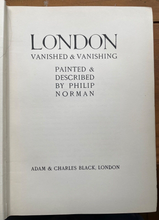 LONDON: VANISHED & VANISHING - Norman, 1st 1905 - 75 ILLUSTRATIONS ARCHITECTURE