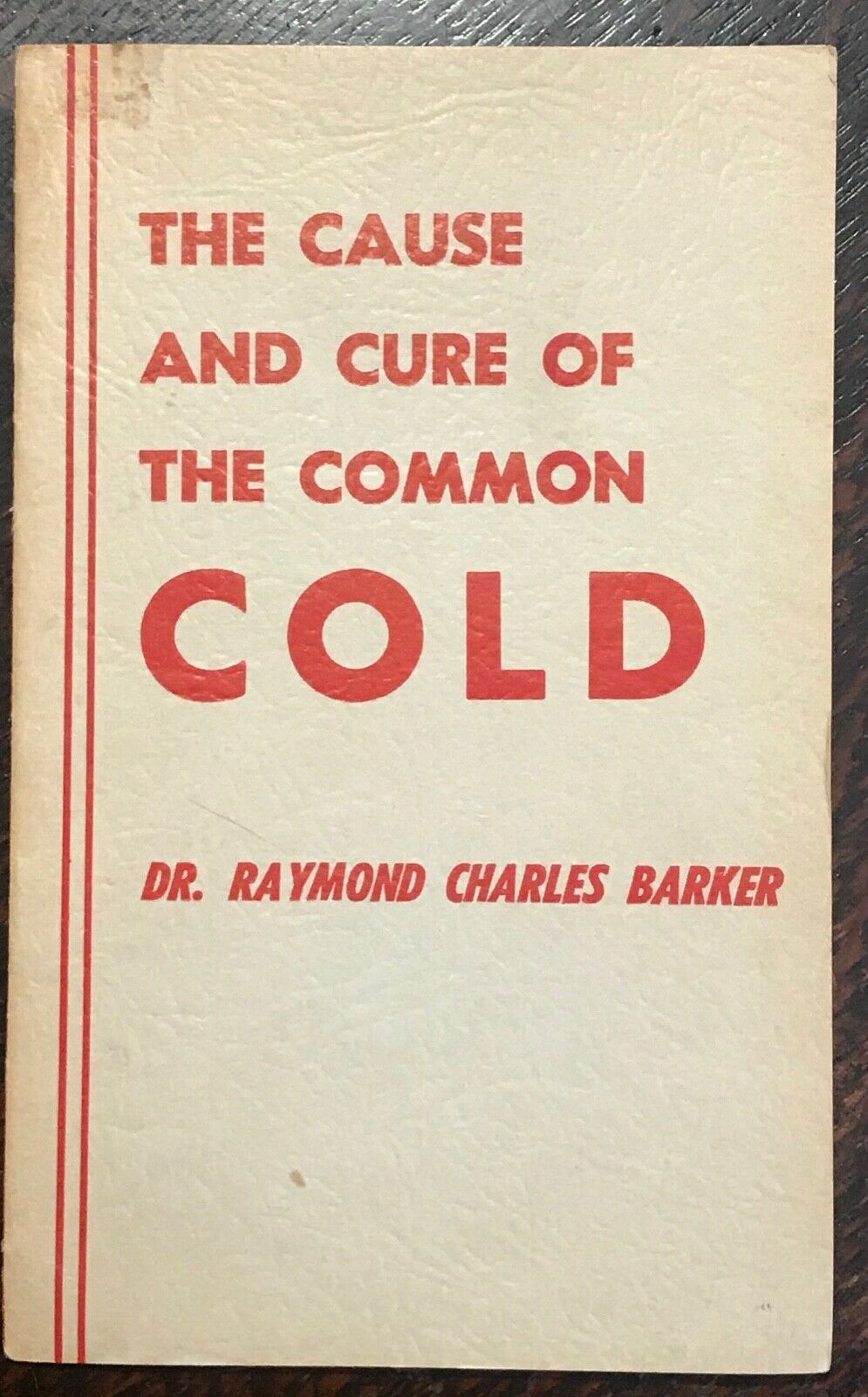 CAUSE AND CURE OF THE COMMON COLD - 1st Ed 1963 SPIRITUAL CAUSES CURES of COLDS