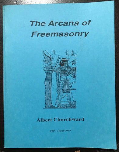 ARCANA OF FREEMASONRY - Churchward, 1992 - MASONIC SIGNS SYMBOLS EGYPTOLOGY