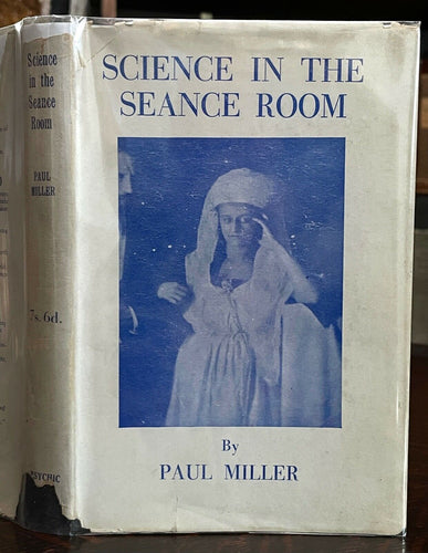 SCIENCE IN THE SEANCE ROOM - 1st 1945 AFTERLIFE SPIRITS SPIRITUALISM PSYCHIC