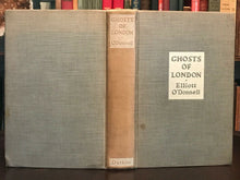 GHOSTS OF LONDON - Elliott O'Donnell, 1st 1933 GHOSTS SPIRITS HAUNTINGS ENGLAND