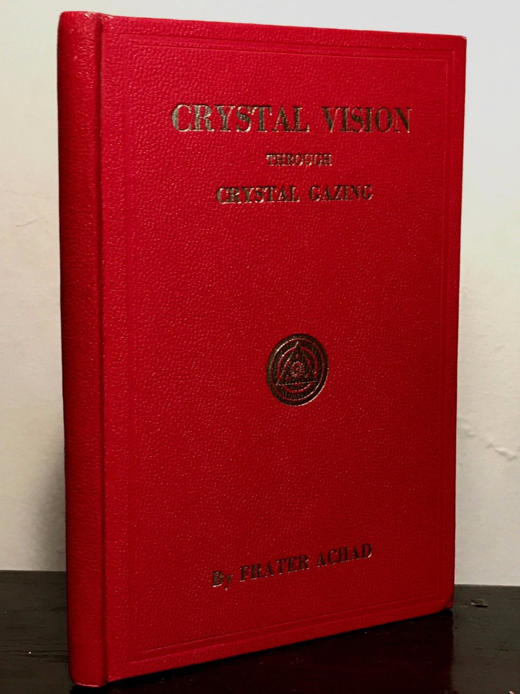 CRYSTAL VISION THROUGH CRYSTAL GAZING, Frater Achad, 1st/1st 1976, 1923 Reprint