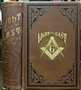 LIGHT FROM THE EAST - Coleman, 1899 HOLY LAND FREEMASONRY SYMBOLS HISTORY MASONS